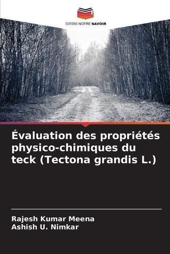 Évaluation des propriétés physico-chimiques du teck (Tectona grandis L.)
