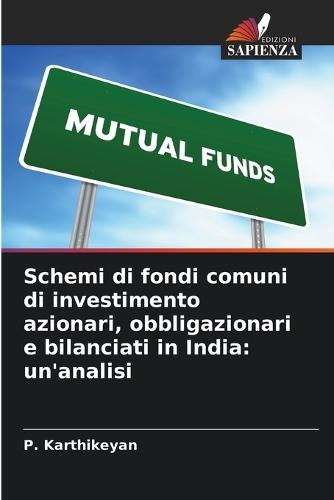 Schemi di fondi comuni di investimento azionari, obbligazionari e bilanciati in India: un'analisi