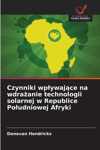 Czynniki wplywające na wdrażanie technologii solarnej w Republice Poludniowej Afryki