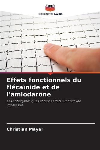 Effets fonctionnels du flécaïnide et de l'amiodarone