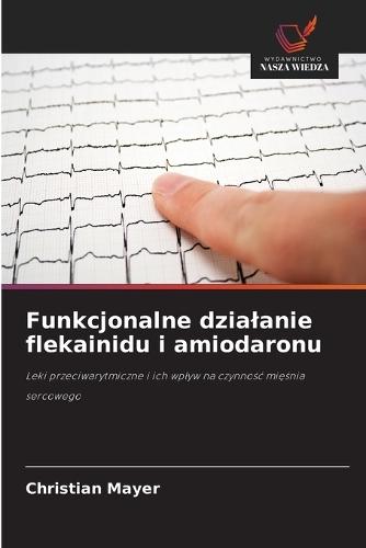 Funkcjonalne dzialanie flekainidu i amiodaronu