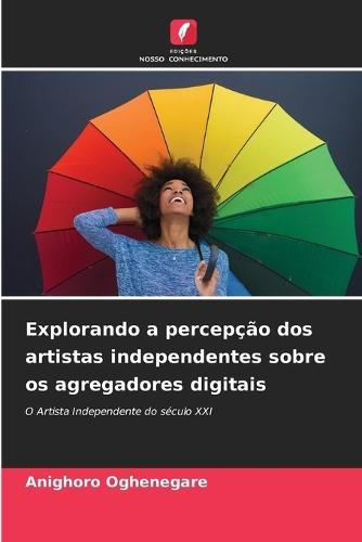 Explorando a percepção dos artistas independentes sobre os agregadores digitais