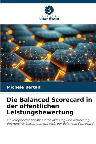 Die Balanced Scorecard in der öffentlichen Leistungsbewertung
