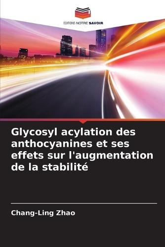 Glycosyl acylation des anthocyanines et ses effets sur l'augmentation de la stabilité