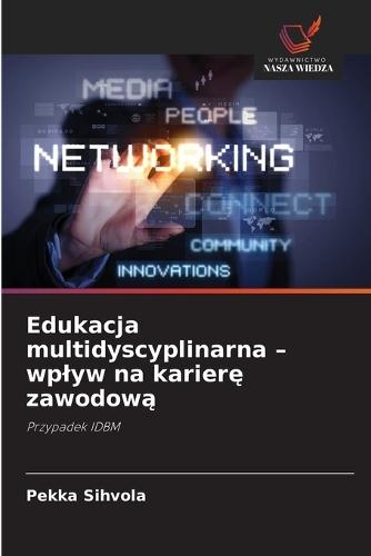 Edukacja multidyscyplinarna - wplyw na karierę zawodową