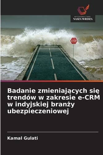 Badanie zmieniających się trendów w zakresie e-CRM w indyjskiej branży ubezpieczeniowej