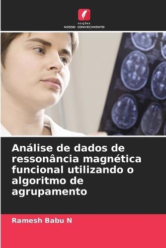 Análise de dados de ressonância magnética funcional utilizando o algoritmo de agrupamento