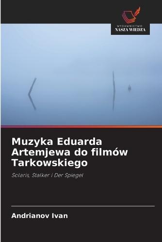 Muzyka Eduarda Artemjewa do filmów Tarkowskiego