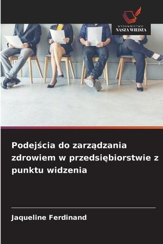 Podejścia do zarządzania zdrowiem w przedsiębiorstwie z punktu widzenia