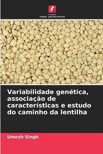 Variabilidade genética, associação de características e estudo do caminho da lentilha