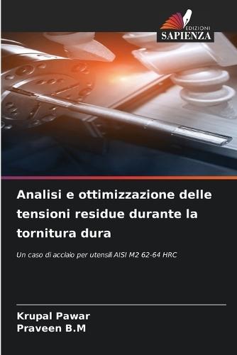 Analisi e ottimizzazione delle tensioni residue durante la tornitura dura