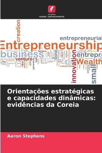 Orientações estratégicas e capacidades dinâmicas: evidências da Coreia