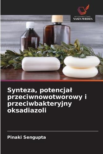 Synteza, potencjal przeciwnowotworowy i przeciwbakteryjny oksadiazoli