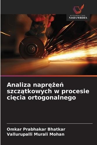 Analiza naprężeń szczątkowych w procesie cięcia ortogonalnego