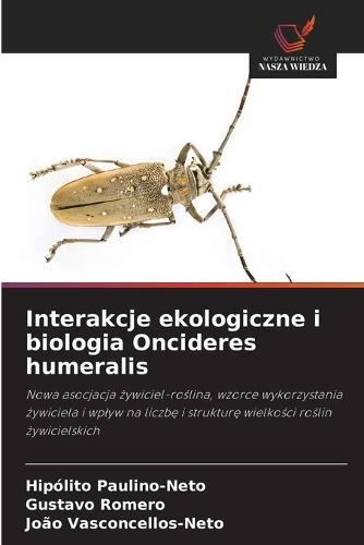 Interakcje ekologiczne i biologia Oncideres humeralis