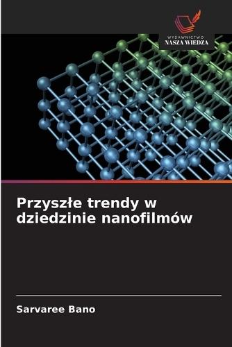 Przyszle trendy w dziedzinie nanofilmów