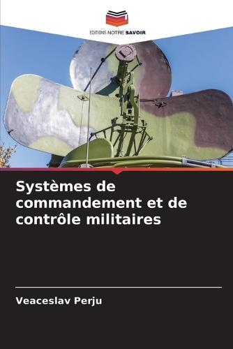 Systèmes de commandement et de contrôle militaires