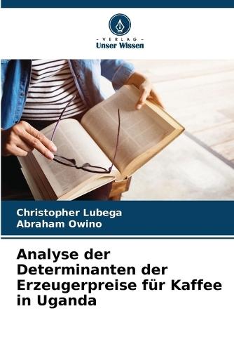 Analyse der Determinanten der Erzeugerpreise für Kaffee in Uganda