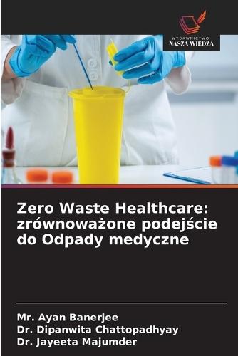 Zero Waste Healthcare: zrównoważone podejście do Odpady medyczne