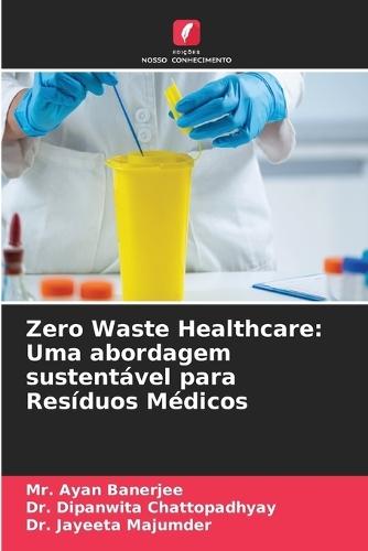 Zero Waste Healthcare: Uma abordagem sustentável para Resíduos Médicos