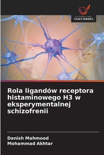 Rola ligandów receptora histaminowego H3 w eksperymentalnej schizofrenii