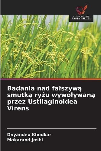 Badania nad falszywą smutką ryżu wywolywaną przez Ustilaginoidea Virens