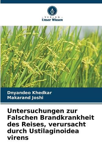 Untersuchungen zur Falschen Brandkrankheit des Reises, verursacht durch Ustilaginoidea virens