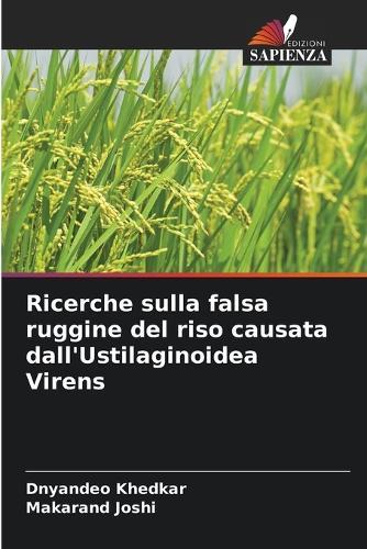 Ricerche sulla falsa ruggine del riso causata dall'Ustilaginoidea Virens