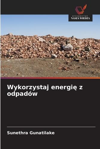 Wykorzystaj energi&#281; z odpadów