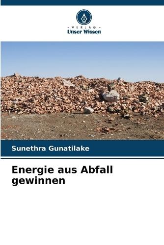 Energie aus Abfall gewinnen