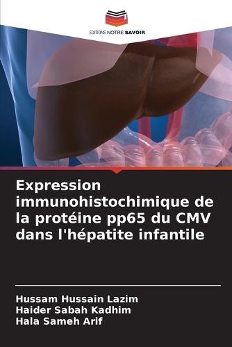 Expression immunohistochimique de la protéine pp65 du CMV dans l'hépatite infantile