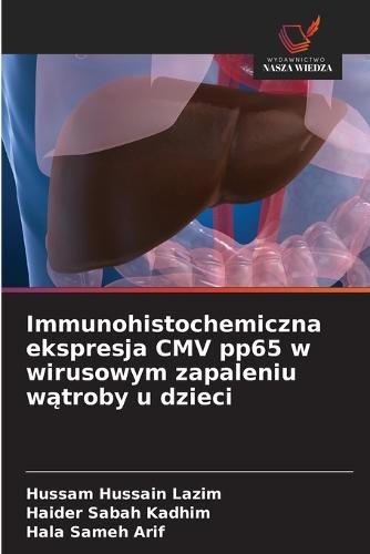 Immunohistochemiczna ekspresja CMV pp65 w wirusowym zapaleniu w&#261;troby u dzieci