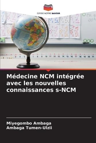 Médecine NCM intégrée avec les nouvelles connaissances s-NCM