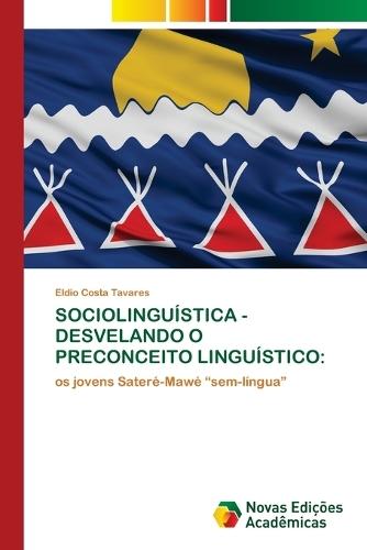 Sociolinguística - Desvelando O Preconceito Linguístico
