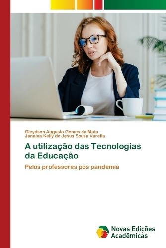 A utilização das Tecnologias da Educação