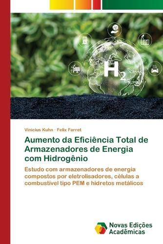 Aumento da Eficiência Total de Armazenadores de Energia com Hidrogênio