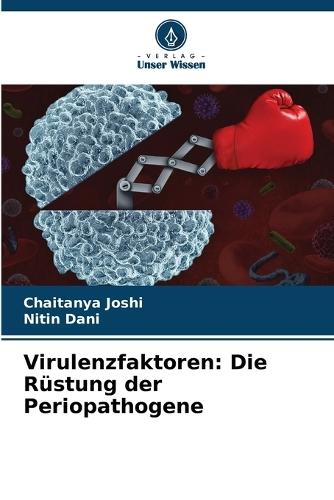 Virulenzfaktoren: Die Rüstung der Periopathogene
