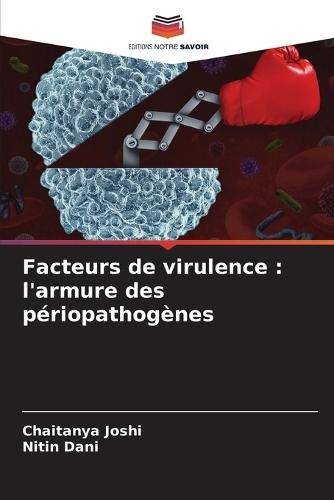 Facteurs de virulence: l'armure des périopathogènes