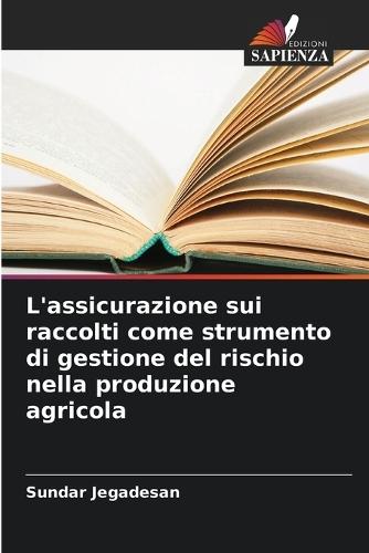 L'assicurazione sui raccolti come strumento di gestione del rischio nella produzione agricola