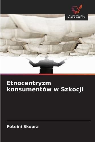 Etnocentryzm konsumentów w Szkocji