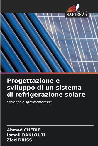 Progettazione e sviluppo di un sistema di refrigerazione solare