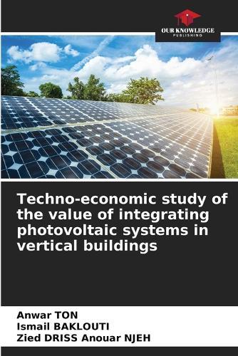 Techno-economic study of the value of integrating photovoltaic systems in vertical buildings