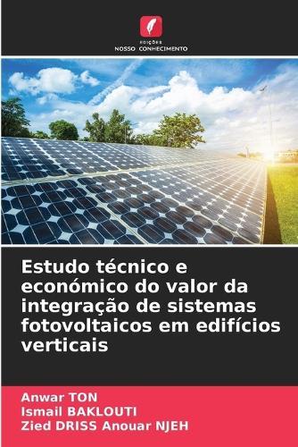Estudo técnico e económico do valor da integração de sistemas fotovoltaicos em edifícios verticais