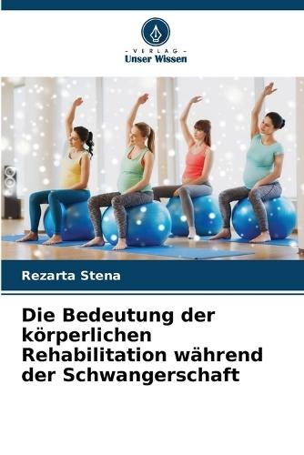 Die Bedeutung der körperlichen Rehabilitation während der Schwangerschaft