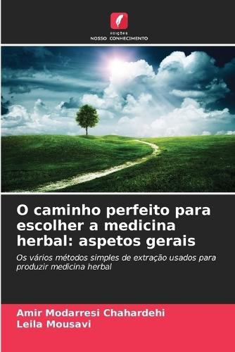 O caminho perfeito para escolher a medicina herbal: aspetos gerais