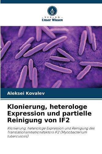 Klonierung, heterologe Expression und partielle Reinigung von IF2