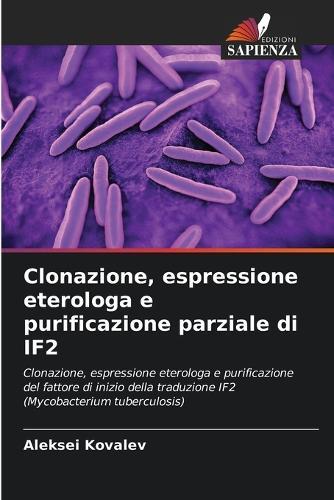 Clonazione, espressione eterologa e purificazione parziale di IF2