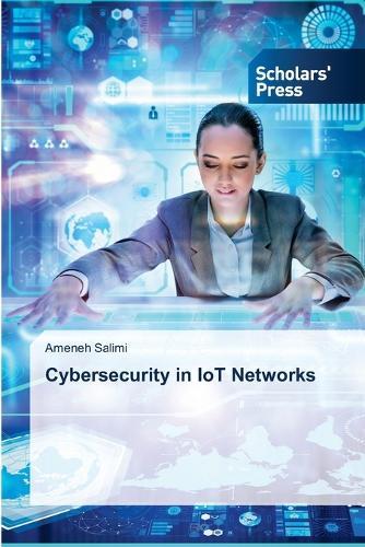 Cybersecurity in IoT Networks