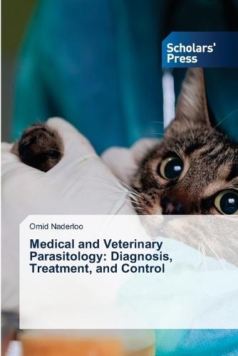 Medical and Veterinary Parasitology: Diagnosis, Treatment, and Control