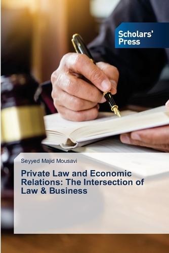 Private Law and Economic Relations: The Intersection of Law & Business